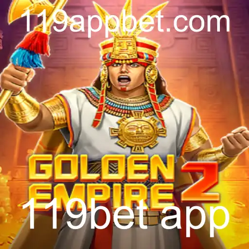 Descubra o Mundo de Emoções em GoldenEmpire2 com 119bet App