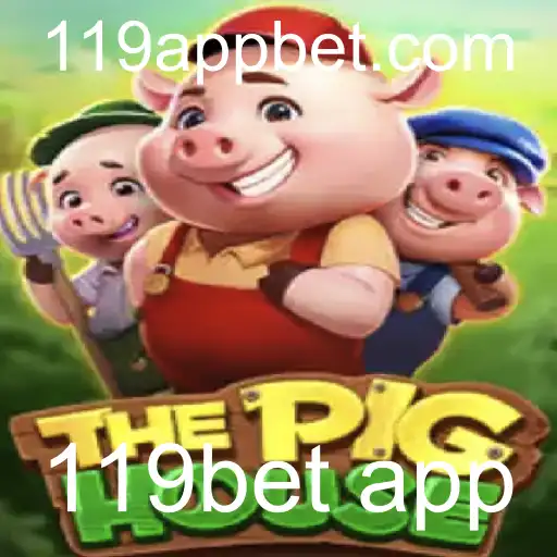 Descubra o Fascinante Mundo de ThePigHouse e Sua Conexão com o 119bet App
